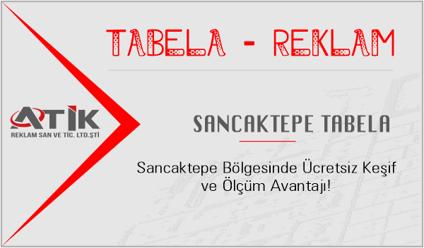 Sancaktepe Tabela Firmaları - Tabelacı Sancaktepe İstanbul